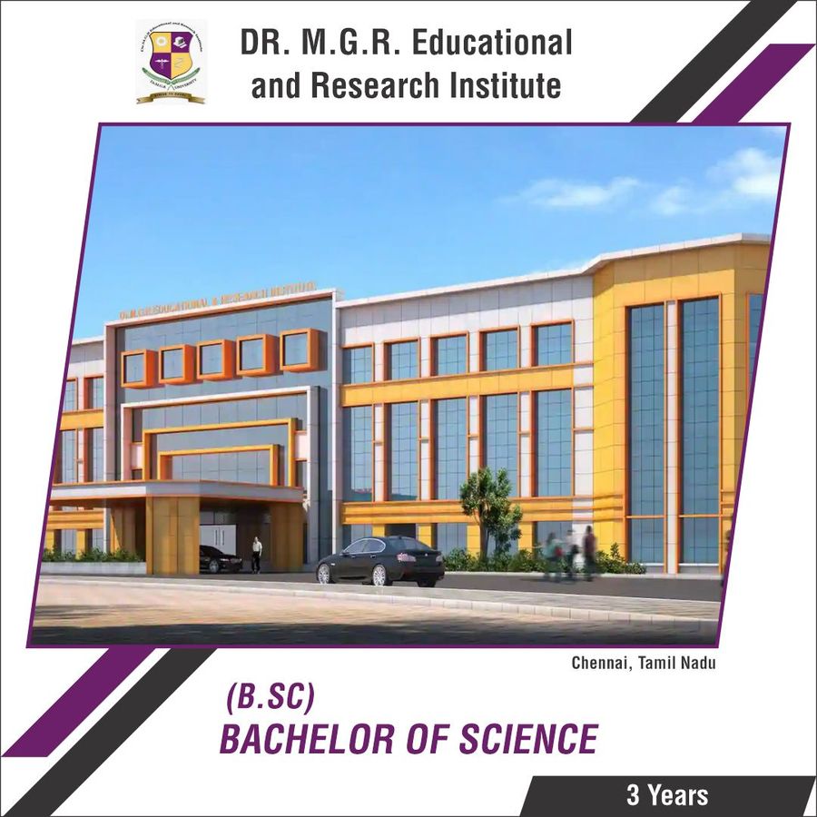Bachelor of Science [B.Sc] at Dr. M.G.R. Educational And Research Institute, Chennai
